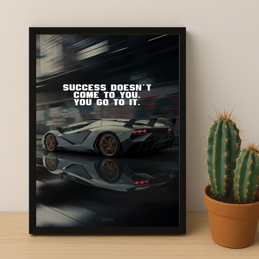 Cadre photo Motivation - Success doesn't come to you, you go to it.
