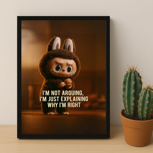 Poster Labubu - I'm not arguing, i'm just explaining why i'm right