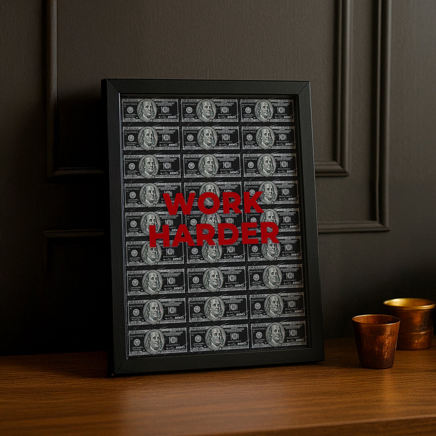 Cadre Photo Motivation - Work Harder Dollars