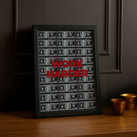 Cadre Photo Motivation - Work Harder Dollars