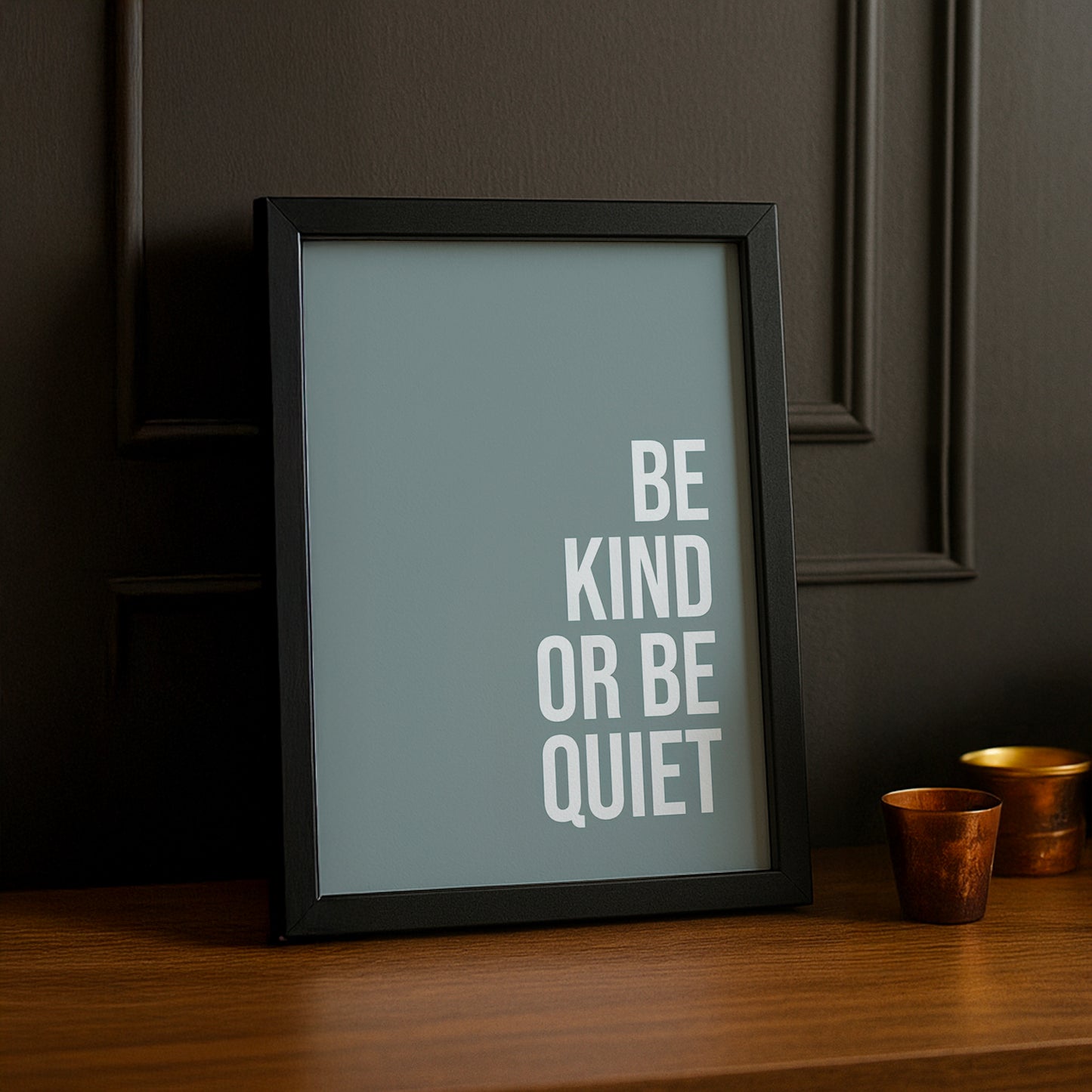 Cadre photo Citation - Be Kind or Be Quiet