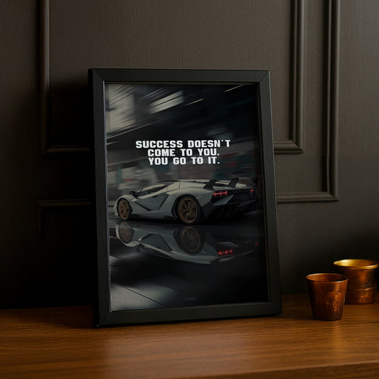 Cadre photo Motivation - Success doesn't come to you, you go to it.