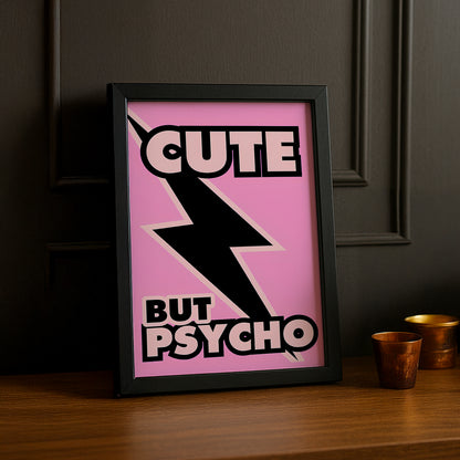 Cadre photo Citation - Cute But Psycho