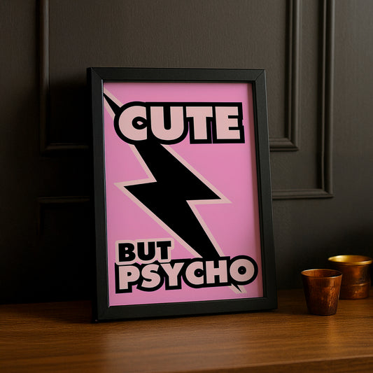 Cadre photo Citation - Cute But Psycho