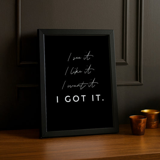 Cadre photo Citation - I Got It