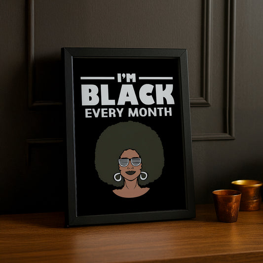 Cadre photo Citation - I'm Black Every Month