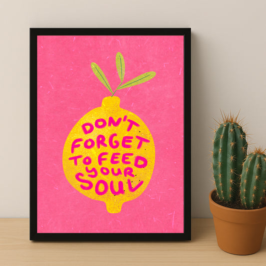 Cadre photo Citation - Don't forget to feed
