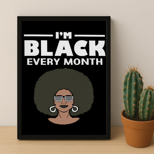 Cadre photo Citation - I'm Black Every Month