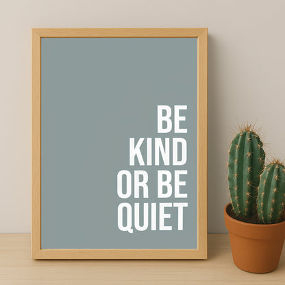 Cadre photo Citation - Be Kind or Be Quiet