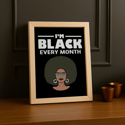 Cadre photo Citation - I'm Black Every Month