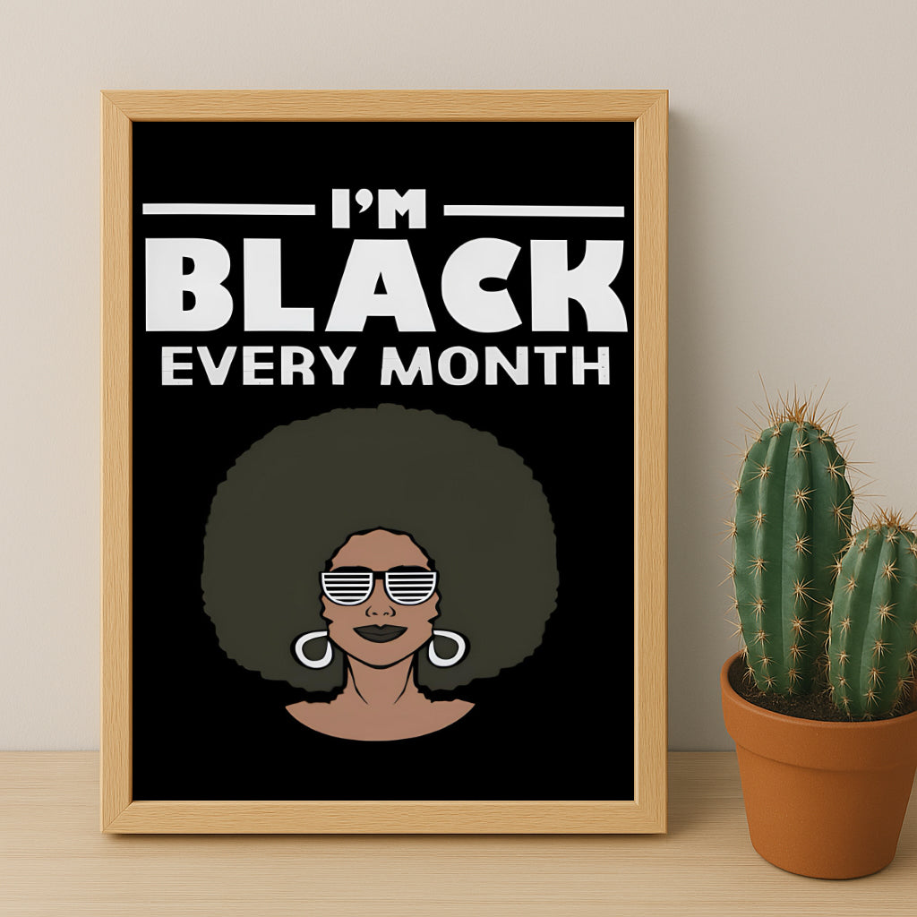 Cadre photo Citation - I'm Black Every Month