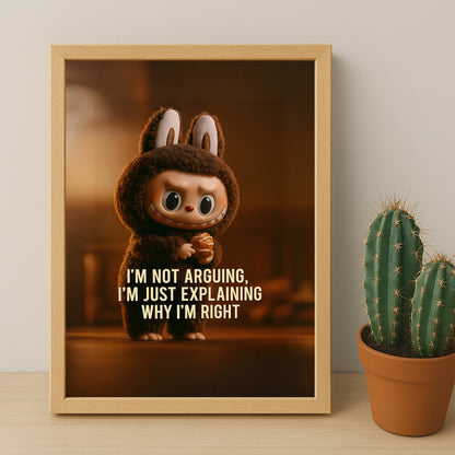 Poster Labubu - I'm not arguing, i'm just explaining why i'm right