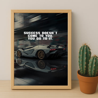 Cadre photo Motivation - Success doesn't come to you, you go to it.