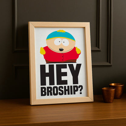 Cadre Photo South Park - Hey Broship