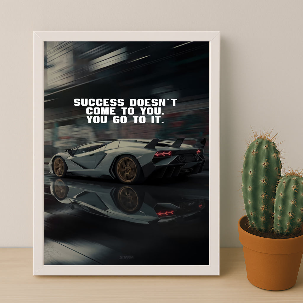 Cadre photo Motivation - Success doesn't come to you, you go to it.