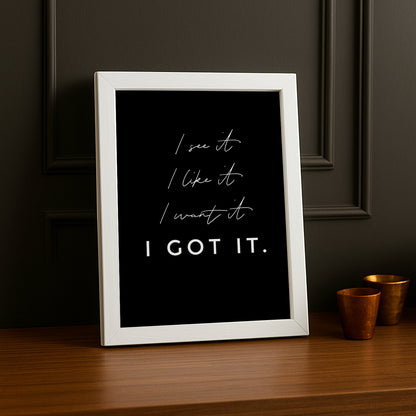 Cadre photo Citation - I Got It