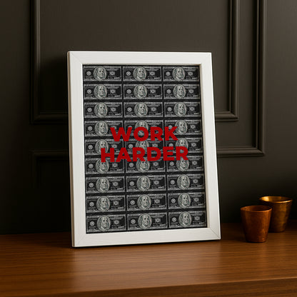 Cadre Photo Motivation - Work Harder Dollars