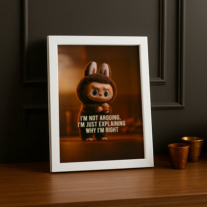 Poster Labubu - I'm not arguing, i'm just explaining why i'm right