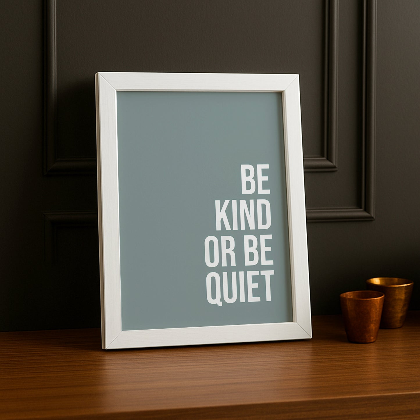 Cadre photo Citation - Be Kind or Be Quiet