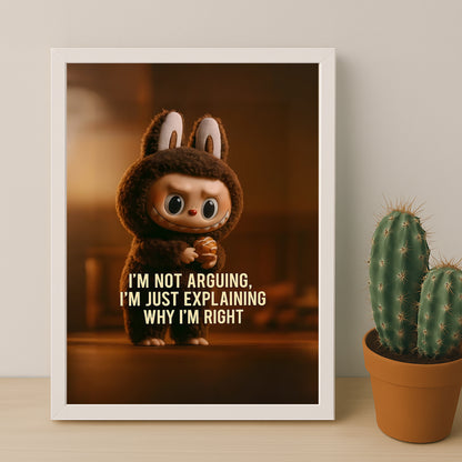 Poster Labubu - I'm not arguing, i'm just explaining why i'm right