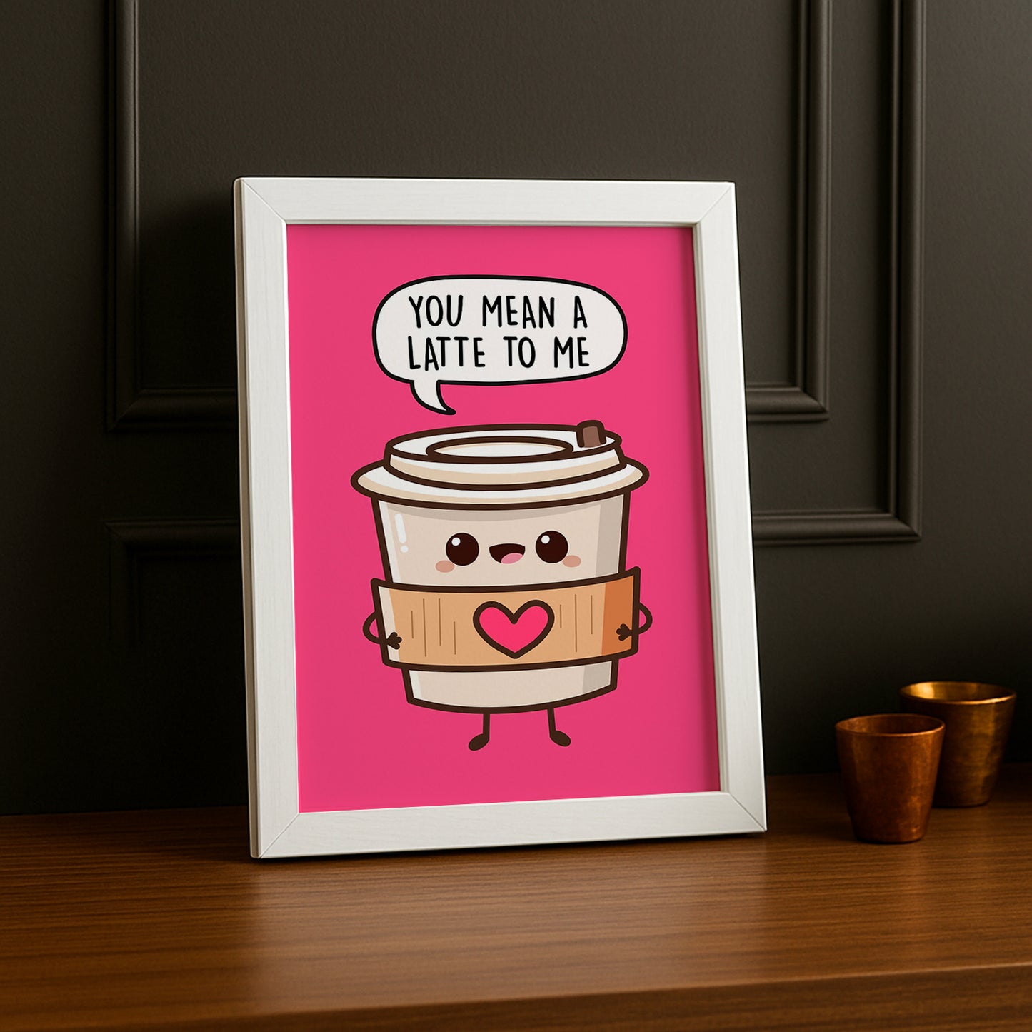 Cadre photo Café - You Mean A Latte To Me ?