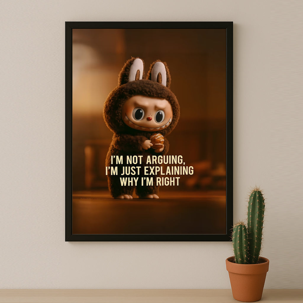 Poster Labubu - I'm not arguing, i'm just explaining why i'm right