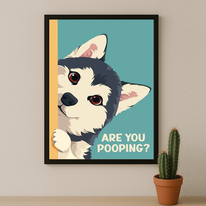 Chien Husky Are You Pooping ? - Poster