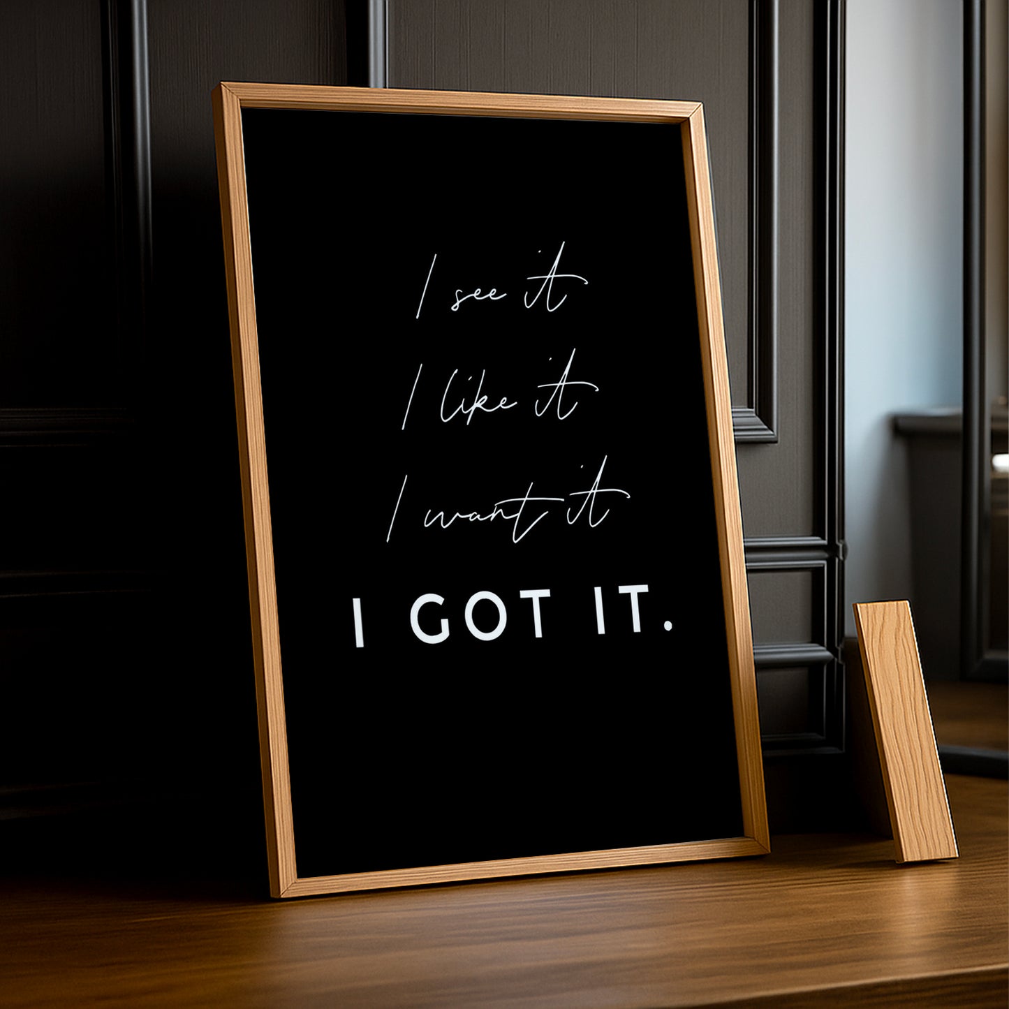 Cadre photo Citation - I Got It