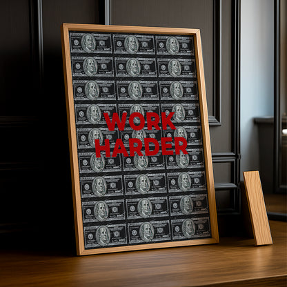 Cadre Photo Motivation - Work Harder Dollars