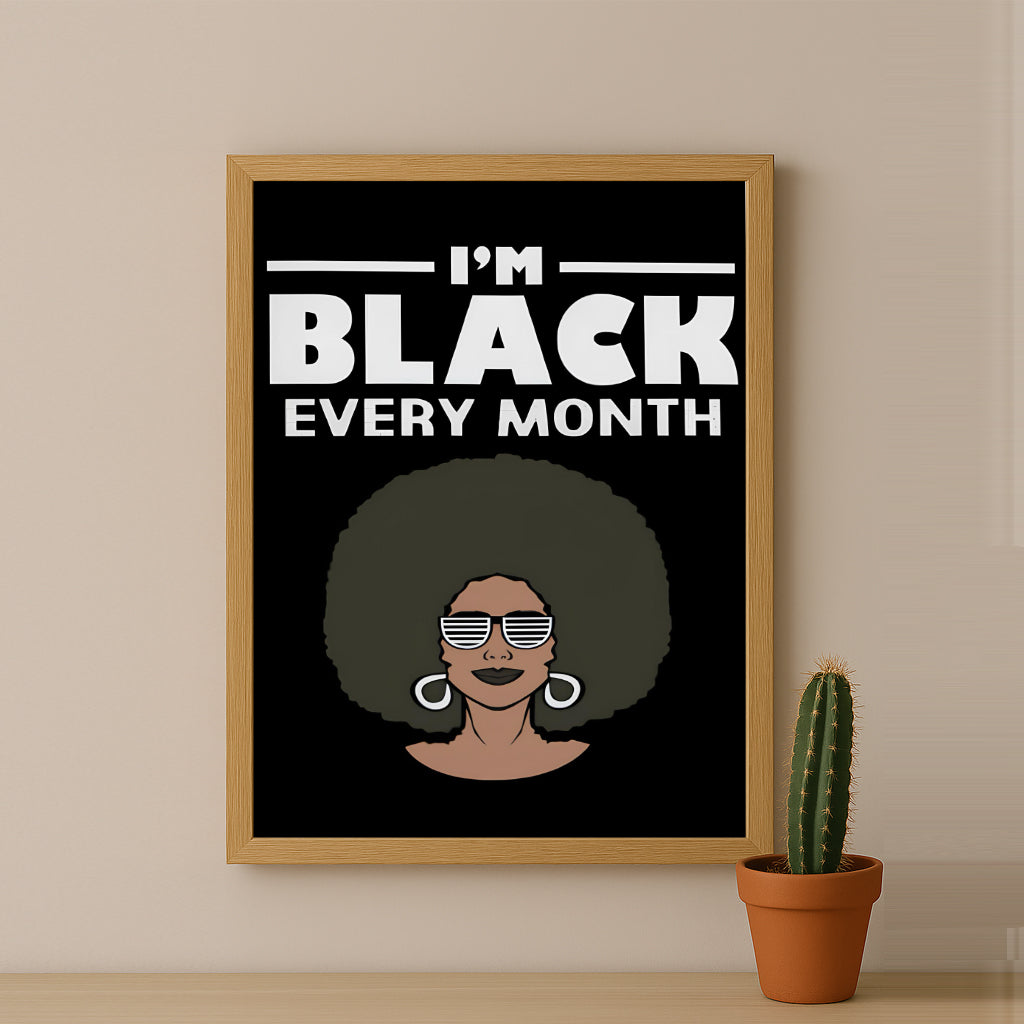 Cadre photo Citation - I'm Black Every Month