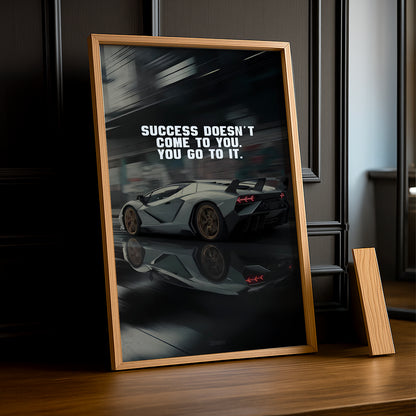 Cadre photo Motivation - Success doesn't come to you, you go to it.