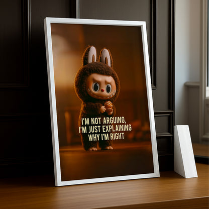 Poster Labubu - I'm not arguing, i'm just explaining why i'm right