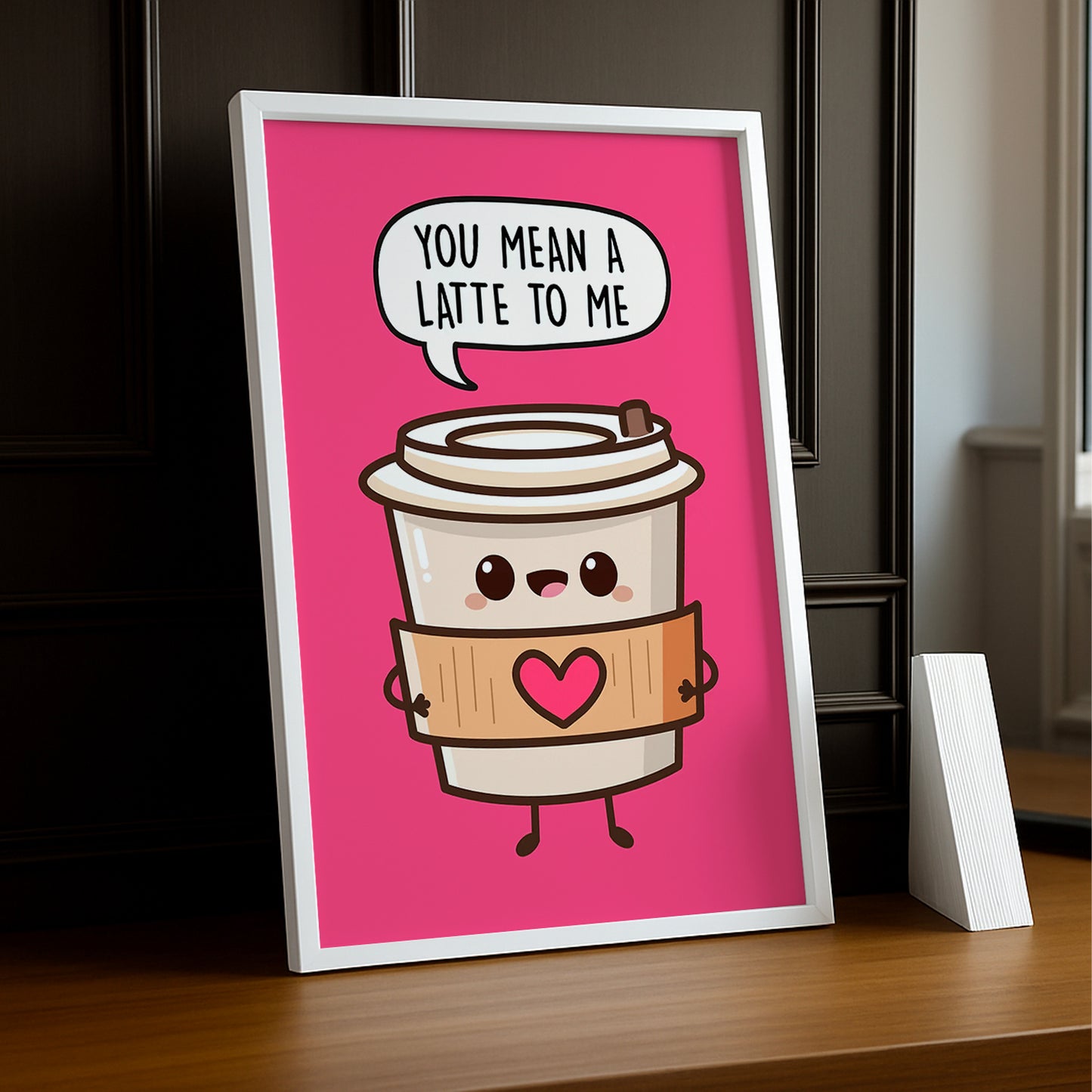 Cadre photo Café - You Mean A Latte To Me ?