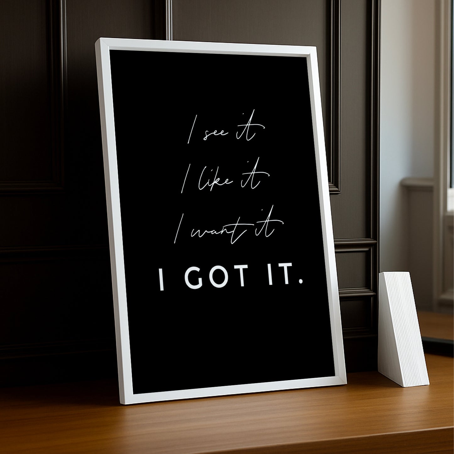 Cadre photo Citation - I Got It