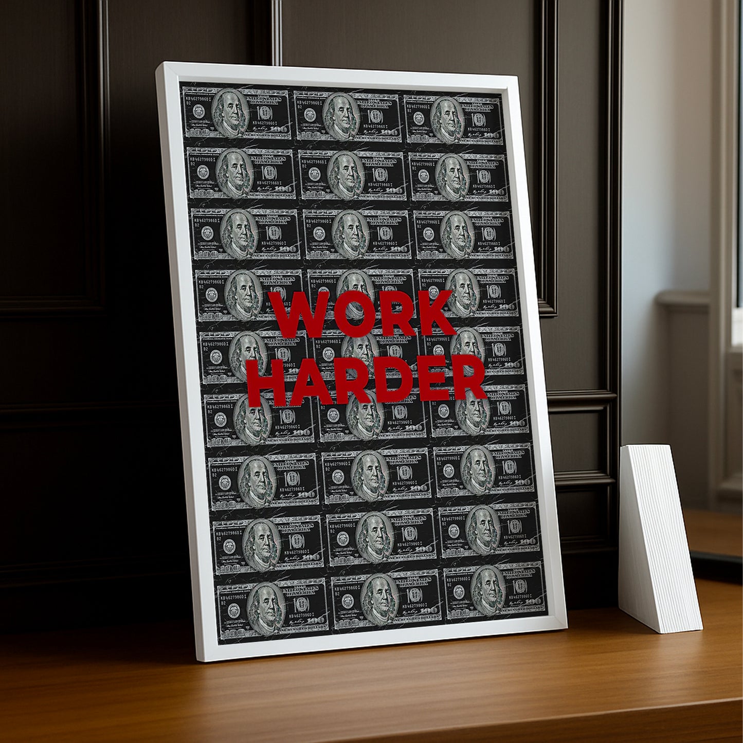 Cadre Photo Motivation - Work Harder Dollars