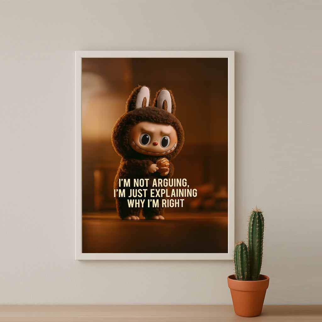 Poster Labubu - I'm not arguing, i'm just explaining why i'm right