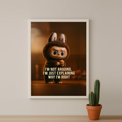 Poster Labubu - I'm not arguing, i'm just explaining why i'm right
