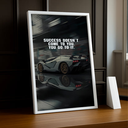 Cadre photo Motivation - Success doesn't come to you, you go to it.