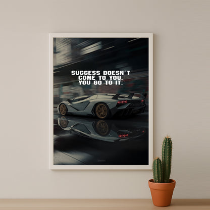 Cadre photo Motivation - Success doesn't come to you, you go to it.